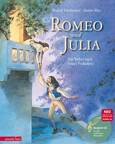 Romeo und Julia (Das musikalische Bilderbuch mit CD und zum Streamen): Das Ballett nach Sergej Prokofjew (mit CD): Das Ballett nach Sergei Prokofjew